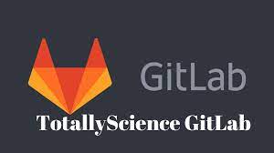 Totally Science GitLab: Versatile Collaboration and Science